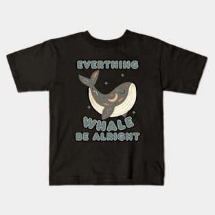 Everything Whale Be Alright Kids T-Shirt